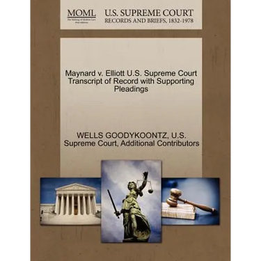 Maynard V. Elliott U.S. Supreme Court Transcript of Record with Supporting Pleadings