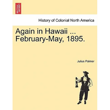 Again in Hawaii ... February-May, 1895.