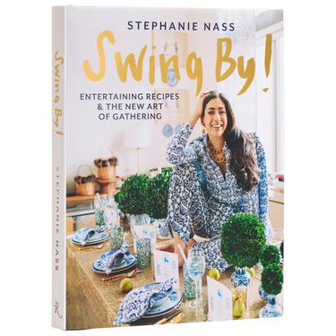 Swing By!: Entertaining Recipes and the New Art of Gathering