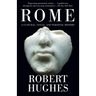 Rome: A Cultural, Visual, and Personal History