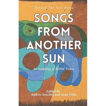 Songs From Another Sun: a BIPOC poetry anthology