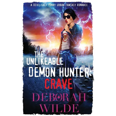 The Unlikeable Demon Hunter: Crave: A Devilishly Funny Urban Fantasy Romance