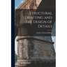 Structural Drafting and the Design of Details