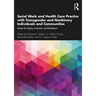 Social Work and Health Care Practice with Transgender and Nonbinary Individuals and Communities: Voices for Equity, Inclusion, and Resilience