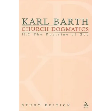 Church Dogmatics Study Edition 12: The Doctrine of God II.2 § 36-39