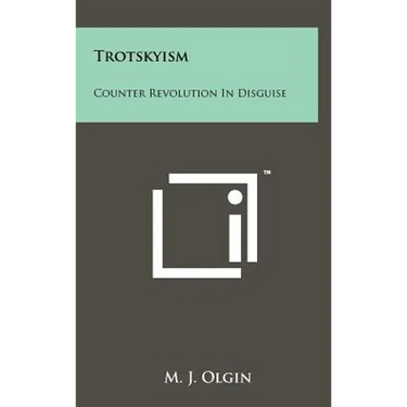 Trotskyism: Counter Revolution In Disguise