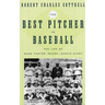The Best Pitcher in Baseball: The Life of Rube Foster, Negro League Giant