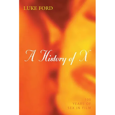 History of X: 100 Years of Sex in Film