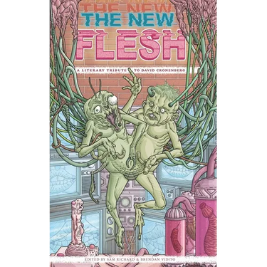 The New Flesh: A Literary Tribute To David Cronenberg
