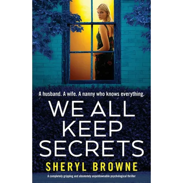 We All Keep Secrets: A completely gripping and absolutely unputdownable psychological thriller