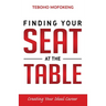 Finding your seat at the table: Creating the ideal career