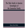 The Stiles Family In America. Genealogies Of The Connecticut Family