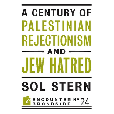 A Century of Palestinian Rejectionism and Jew Hatred