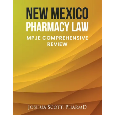 New Mexico Pharmacy Law: Mpje Comprehensive Review