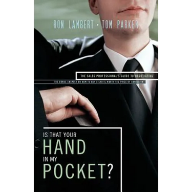 Is That Your Hand in My Pocket?: The Sales Professional's Guide to Negotiating