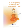 22 Meditations to Identify & Release Your Fears