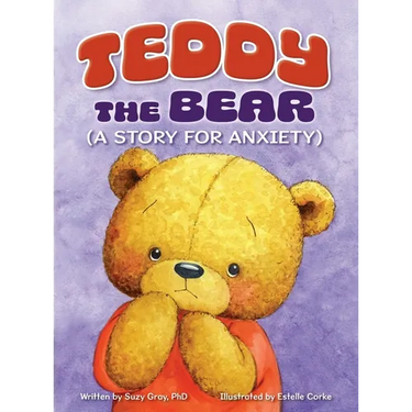 Teddy the Bear: (A Story for Anxiety)