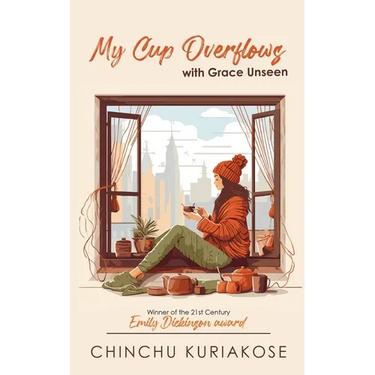 MY CUP OVERFLOWS ... with grace unseen