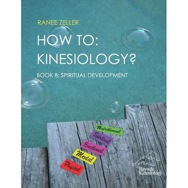 How to: Kinesiology? Book 8: Spiritual Development: Book 8: Spiritual Development