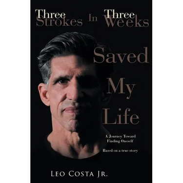 3 Strokes In 3 Weeks Saved My Life