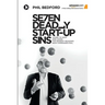 SE7EN Deadly Start-Up Sins: Learn to spot and avoid the biggest reasons new companies fail