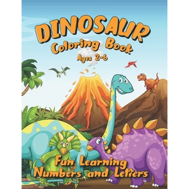 Dinosaur Coloring Book Ages 2-6: Fun Learning Numbers and Letters