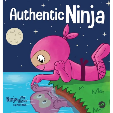 Authentic Ninja: A Children's Book About the Importance of Authenticity