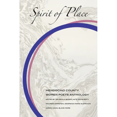 Spirit of Place: Mendocino County Women Poets Anthology
