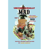 Unconditionally Mad, Part B - The First Unauthorized History of Mad Magazine