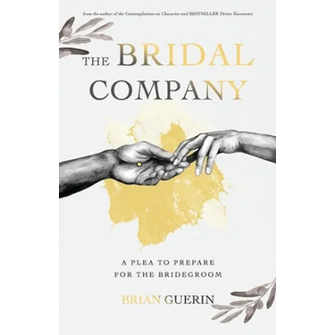 The Bridal Company: A Plea to Prepare for the Bridegroom