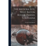 The Medora Site, West Baton Rouge Parish, Louisiana