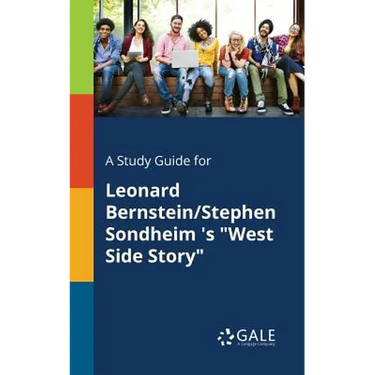 A Study Guide for Leonard Bernstein/Stephen Sondheim 's "West Side Story"