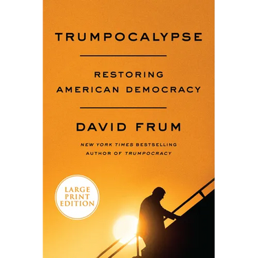 Trumpocalypse: Restoring American Democracy