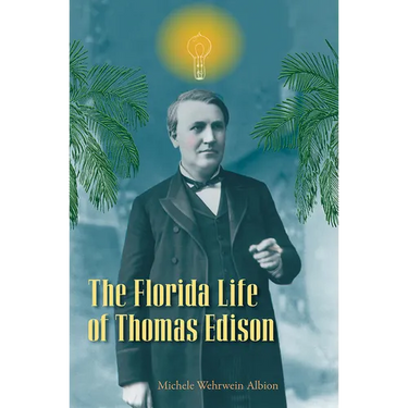 The Florida Life of Thomas Edison