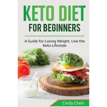 Keto Diet for Beginners: A Guide for Losing Weight. Live the Keto Lifestyle