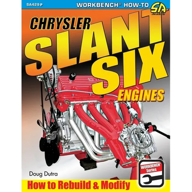 Chrysler Slant Six Engines: How to Rebuild and Modify