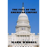 The Fall of the American Empire