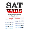 SAT Wars: The Case for Test-Optional Admissions