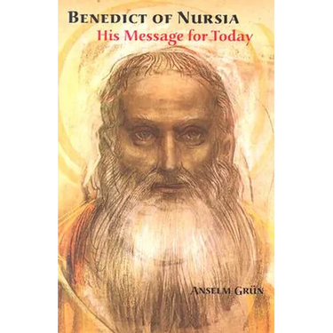 Benedict of Nursia: His Message for Today