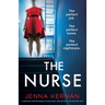 The Nurse: A completely unputdownable psychological thriller with a jaw-dropping twist