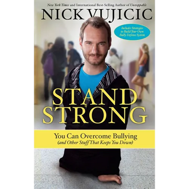 Stand Strong: You Can Overcome Bullying (and Other Stuff That Keeps You Down)