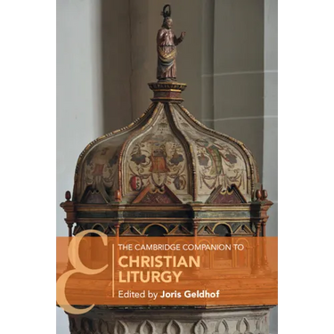 The Cambridge Companion to Christian Liturgy