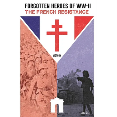 Forgotten Heroes of WW II, The French Resistance
