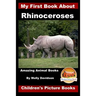 My First Book about Rhinoceroses - Amazing Animal Books - Children's Picture Books