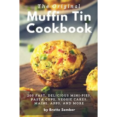 The Original Muffin Tin Cookbook