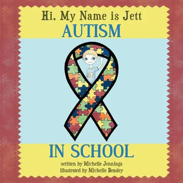Hi, My Name is Jett: Autism in School