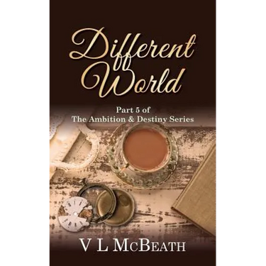 Different World: Part 5 of The Ambition & Destiny Series