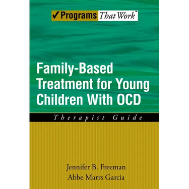 Family Based Treatment for Young Children with Ocd: Therapist Guide