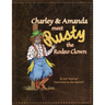 Charley & Amanda Meet Rusty the Rodeo Clown