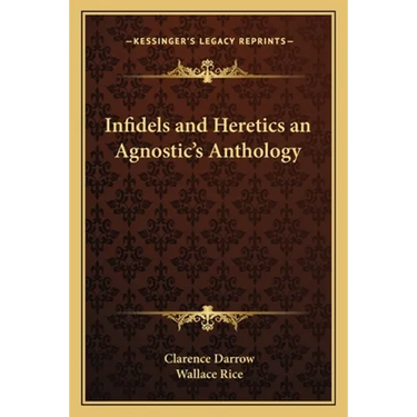 Infidels and Heretics an Agnostic's Anthology